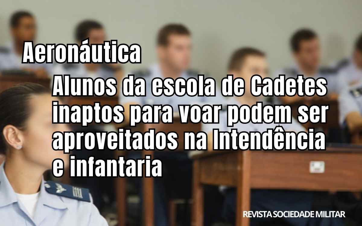 Alunos da escola de Cadetes inaptos para voar podem ser